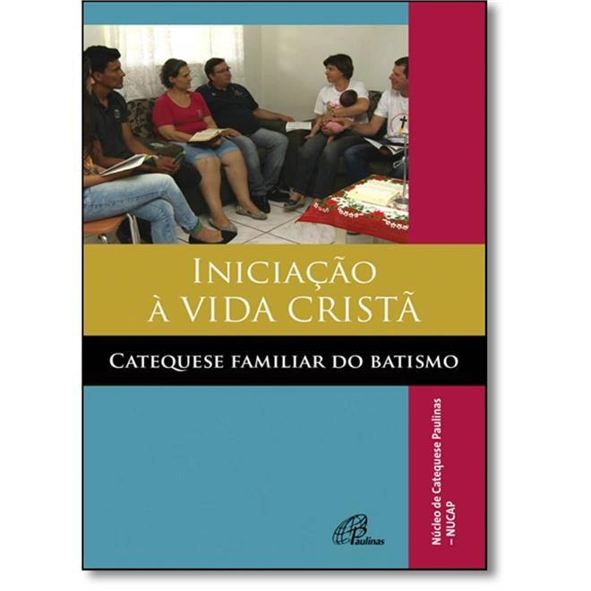 Iniciacao A Vida Crista Catequese Familiar Do Batismo 115g Editora Paulinas