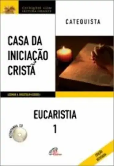 Casa Da Iniciacao Crista Eucaristia 1 Livro Do Catequista Editora Paulinas