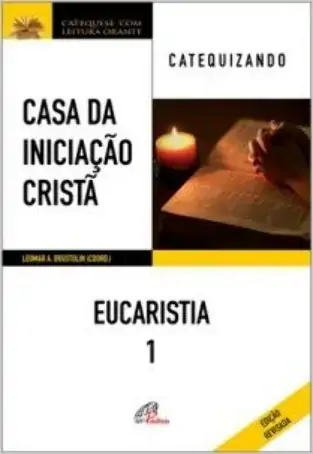 Casa Da Iniciacao Crista Eucaristia 1 Livro Do Catequizando Editora Paulinas
