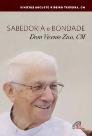 Sabedoria E Bondade Dom Vicente Zico Editora Paulinas