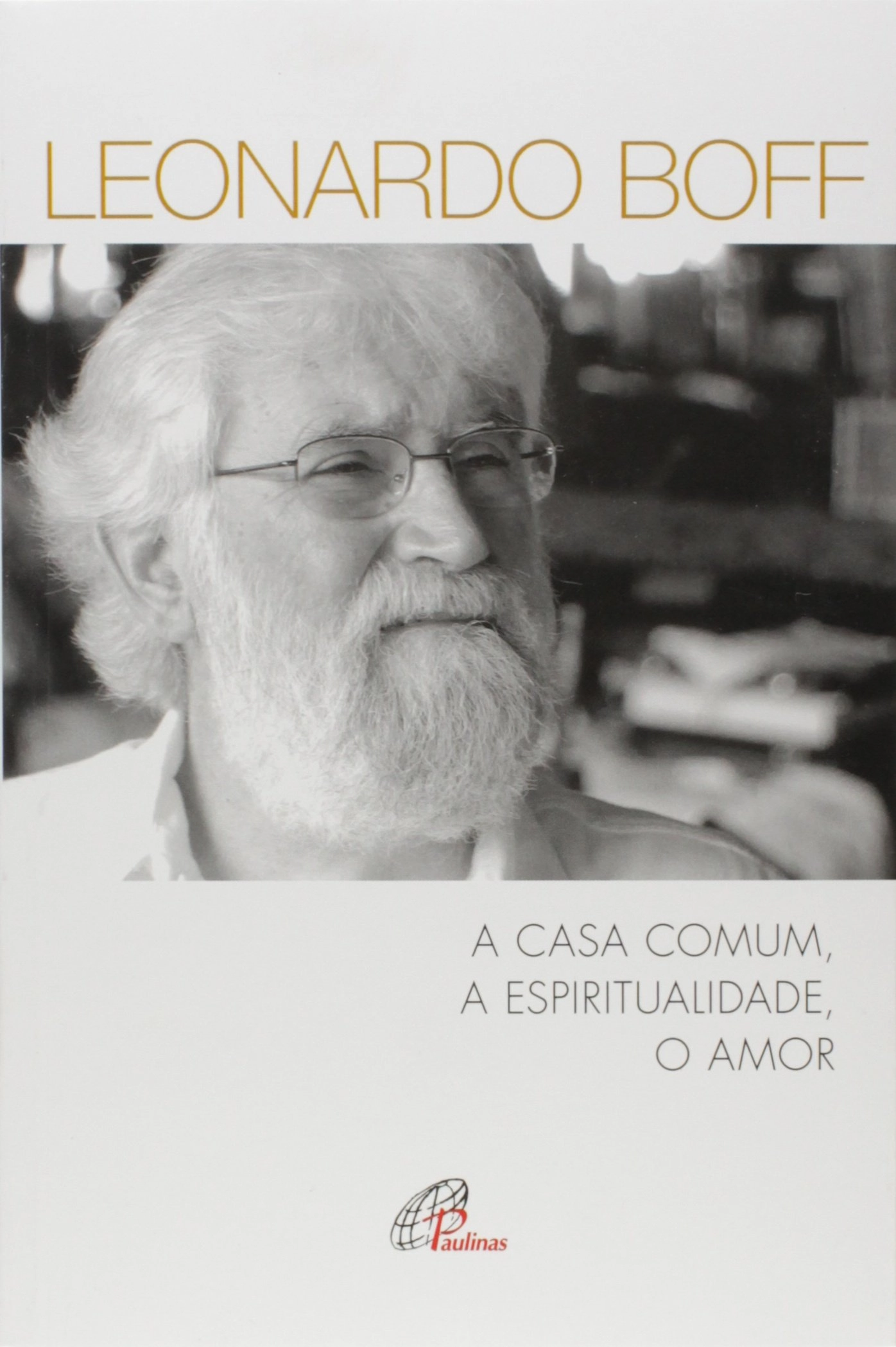 Casa Comum, A Espiritualidade. O Amor 130g Editora Paulinas