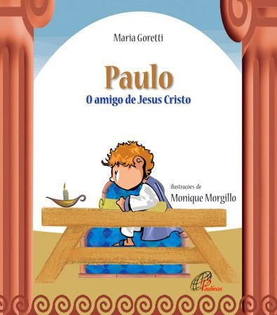 Paulo: O Amigo De Jesus Cristo Editora Paulinas
