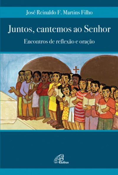 Juntos, Cantemos Ao Senhor 300g Editora Paulinas