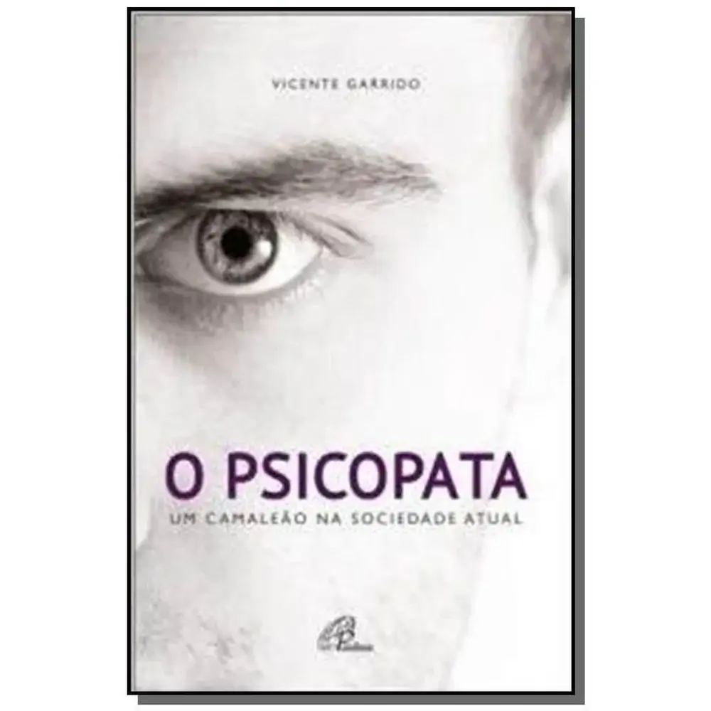 Psicopata O : Um Camaleao Na Sociedade Atual