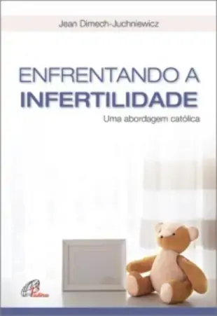 Enfrentando A Infertilidade Editora Paulinas