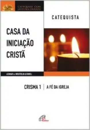 Casa Da Iniciacao Crista Crisma 1 Catequista Editora Paulinas