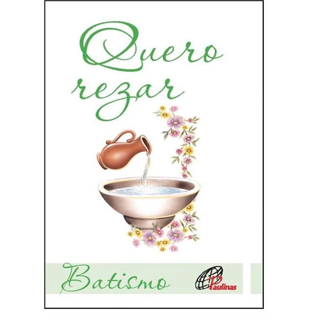 Quero Rezar Batismo Verde 40g Editora Paulinas