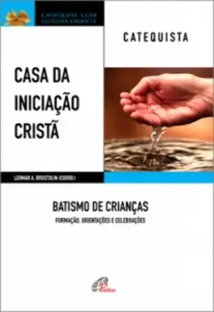 Casa Da Iniciacao Crista Batismo De Criancas Editora Paulinas