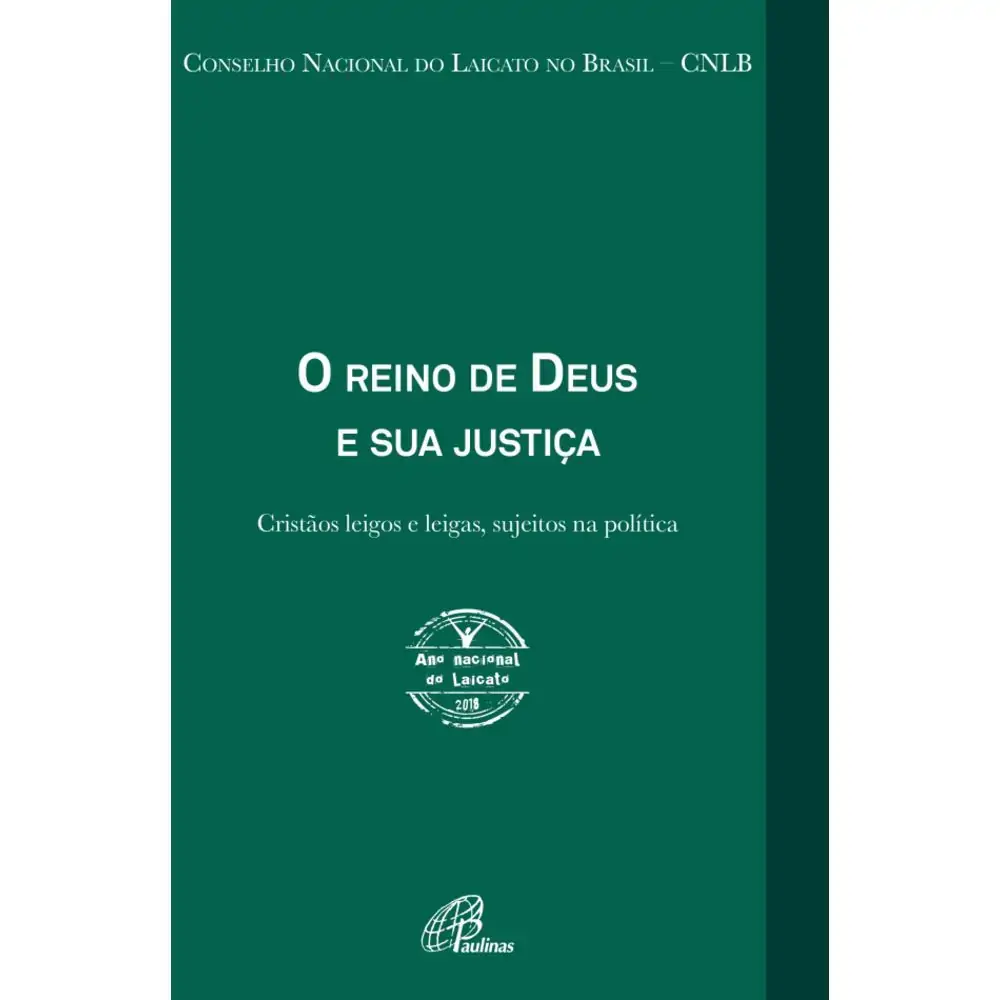Reino De Deus E Sua Justica O Ano Nacional Do Laicato 2018
