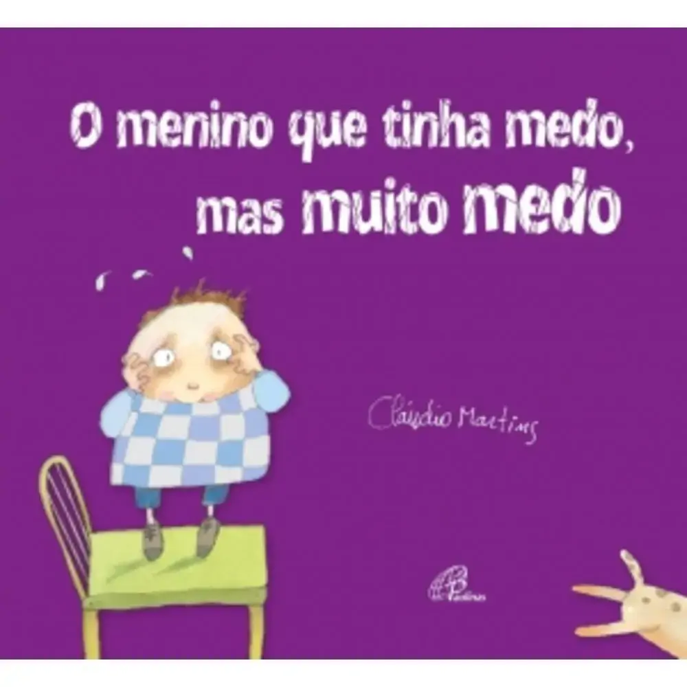 Menino Que Tinha Medo. Mas Muito Medo O