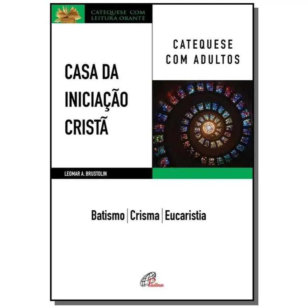 Casa Da Iniciacao Crista: Catequese Com Adultos