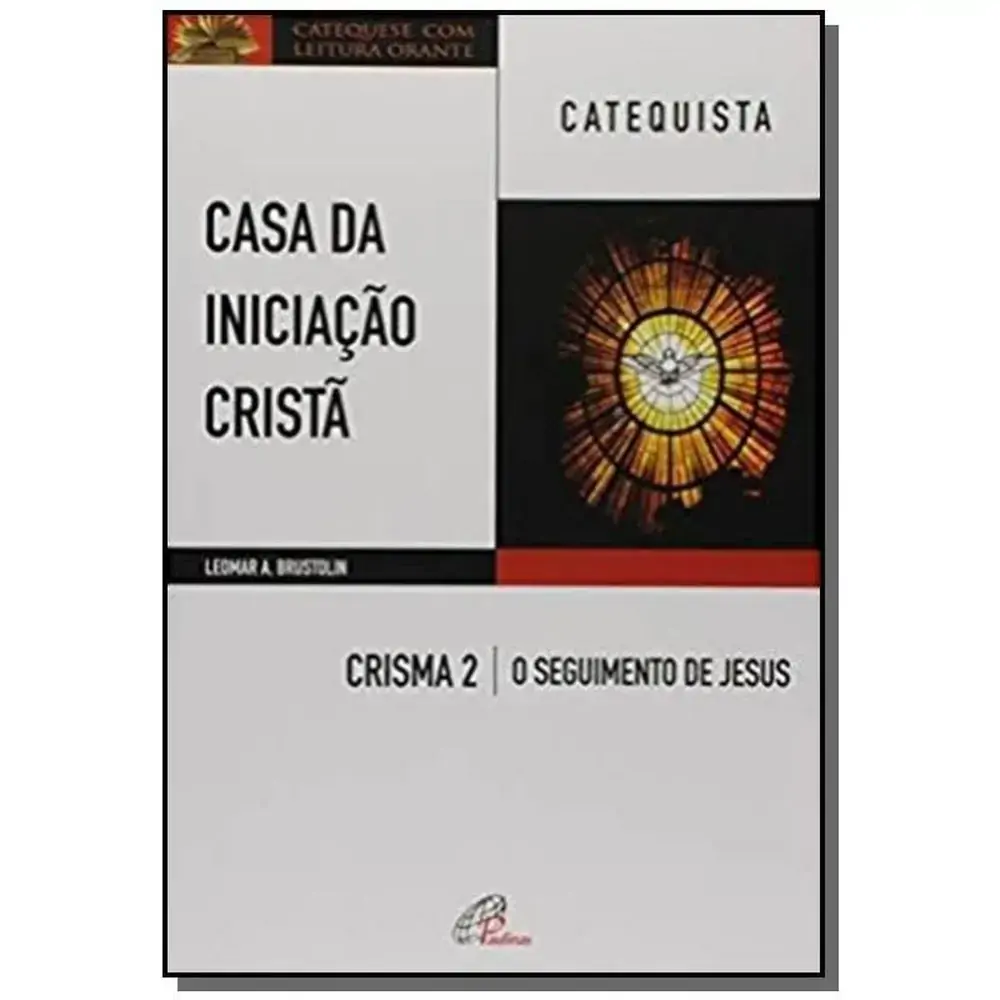 Casa Da Iniciacao Crista: Crisma 2 Catequista