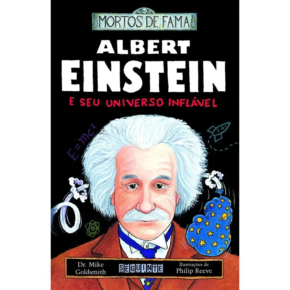 Albert Einstein E Seu Universo Inflável Mortos De Fama