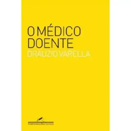 O Médico Doente Drauzio Varella