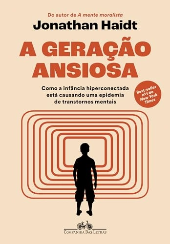 A Geração Ansiosa: Como A Infância Hiperconectada Está Causando Uma Epidemia De Transtornos Mentais
