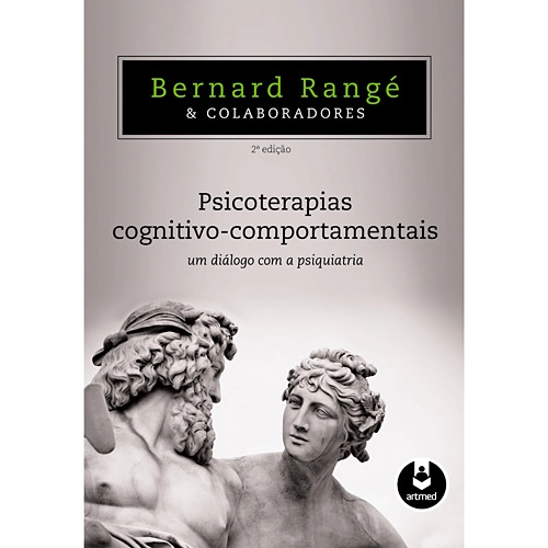 Livro Psicoterapias Cognitivo Comportamentais: Um Diálogo Com A Psiquiatria