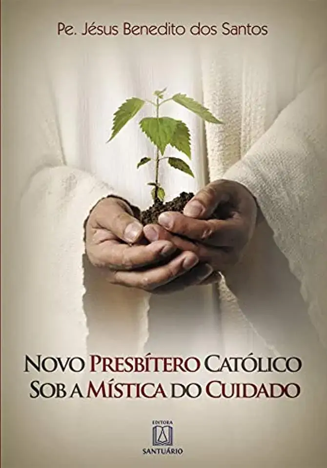 Novo Presbitero Catolico Sob A Mistica Do Cuidado