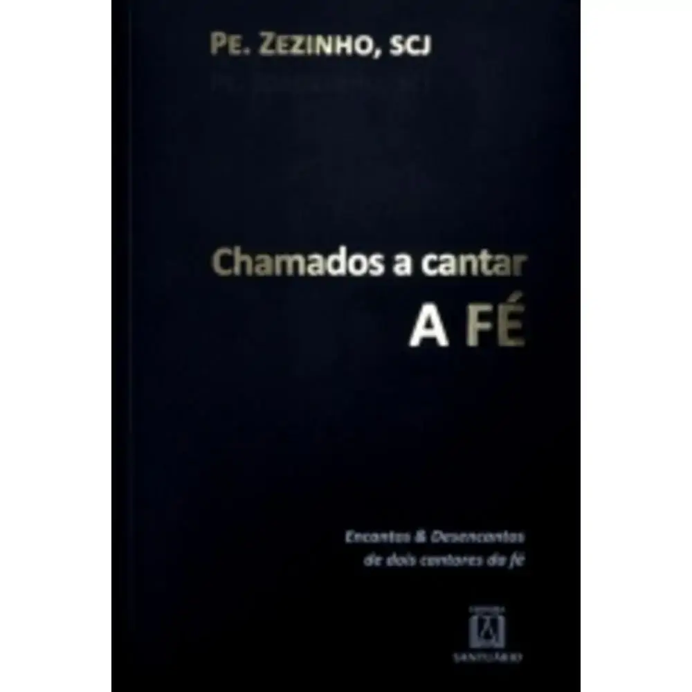 Chamados A Cantar A Fe Pe. Zezinho E Pe. Joaozinho