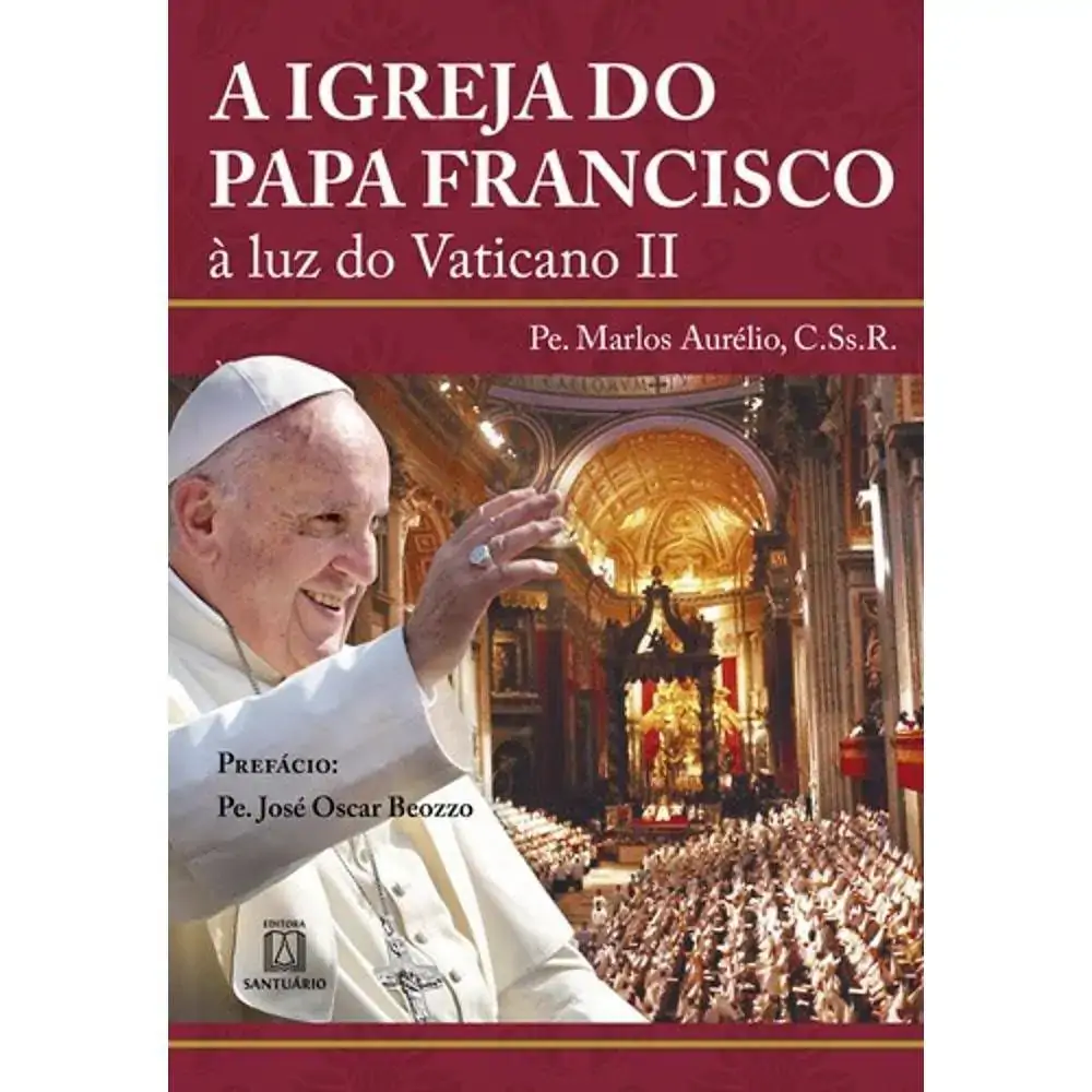 A Igreja Do Papa Francisco: Luz Do Vaticano Ii