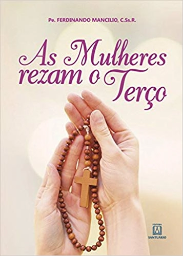 Mulheres Rezam O Terco 82g Editora Santuario