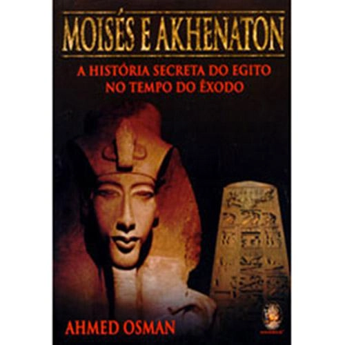 Livro Moisés E Akhenaton: A Histórioa Secreta Do Egito No Tempo Do Exôdo