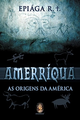 Livro Amerríqua As Origens Da América
