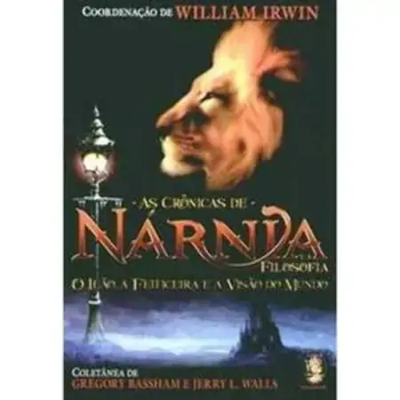 Cronicas De Narnia, As E A Filosofia Bassham Gregory, Jerry L. Walls