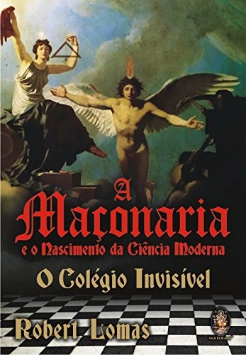 Livro A Maçonaria E O Nascimento Da Ciência Moderna