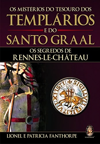 Livro Misterios Do Tesouro Dos Templarios E Santo Graal Os Segredos De Rennes Le Chateau
