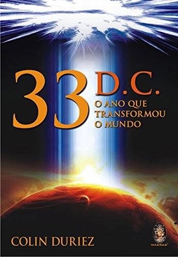 Livro 33 D.c.: O Ano Que Transformou O Mundo