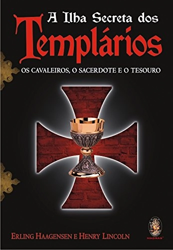 Livro Ilha Secreta Dos Templários: Os Cavaleiros, O Sacertode E O Tesouro, A