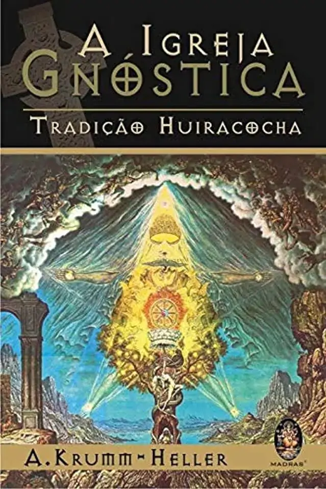 Igreja Gnóstica Tradição Huiracocha A. Krumm Heller