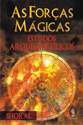 Livro Forças Mágicas, As Estudos Arqueométricos