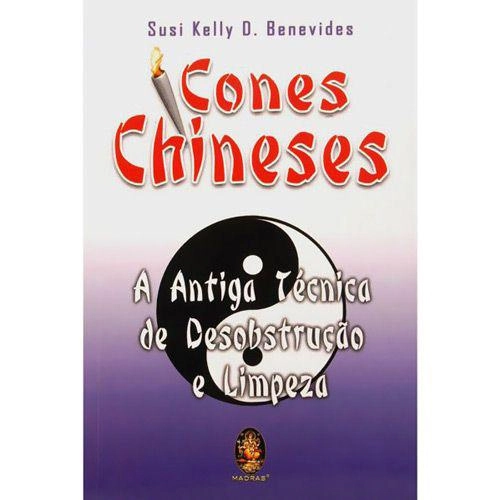 Livro Cones Chineses A Antiga Técnica De Desobstrução E Limpeza