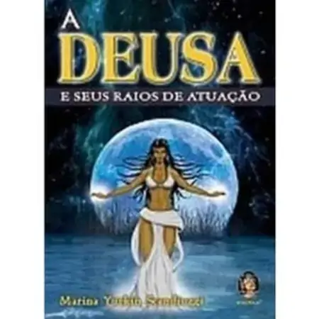 A Deusa E Seus Raios De Atuação Marina Yurkin Scandiuzzi