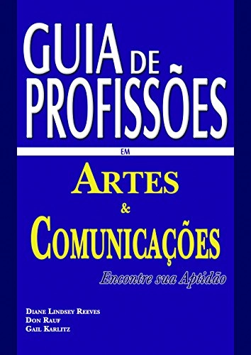 Livro Guia De Profissões Em Artes E Comunicações Encontre Sua Aptidão