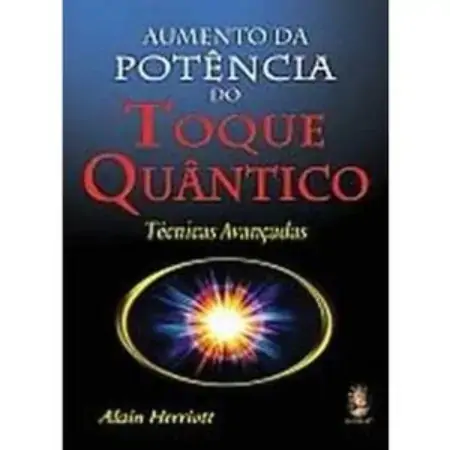 Aumento Da Potência Do Toque Quântico Técnicas Avançadas Alain Herriot