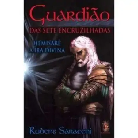 Guardião Das Sete Encruzilhadas Hemisarê A Ira Divina Rubens Saraceni