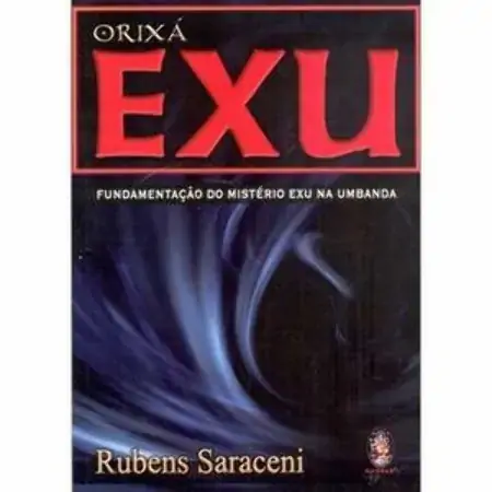 Orixá Exu Fundamentação Do Mistério Exu Na Umbanda Rubens Saraceni