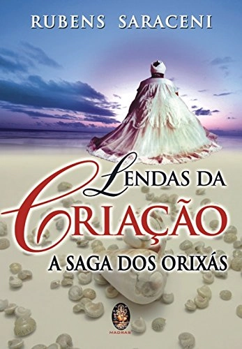 Livro Lendas Da Criação A Saga Dos Orixás