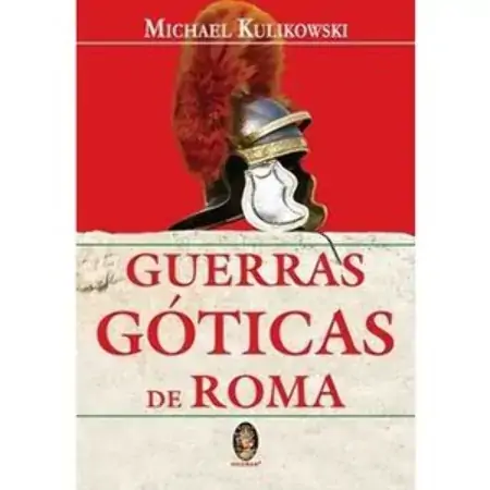 Guerras Góticas De Roma Michael Kulikowski