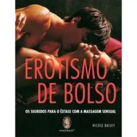 Erotismo De Bolso: Os Segredos Para O êxtase Com A Massagem Sensual Nicole Bailey