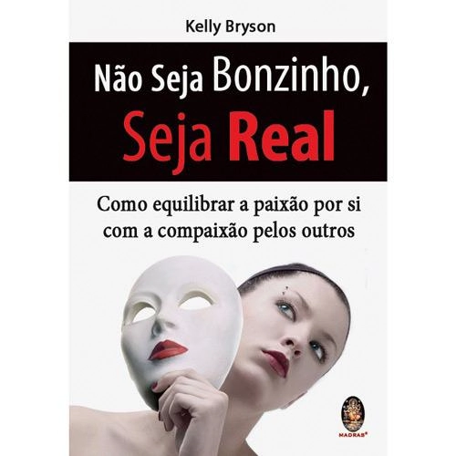 Livro Não Seja Bonzinho, Seja Real