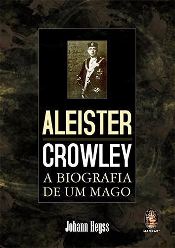 Aleister Crowley. A Biografia De Um Mago Em Portuguese Do Brasil