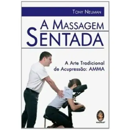 A Massagem Sentada Tony Neuman