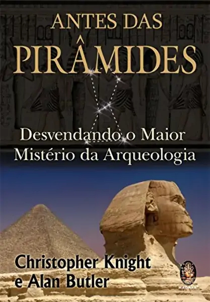 Antes Das Pirâmides. Desvendando O Maior Mistério Da Arqueologia Em Portuguese Do Brasil