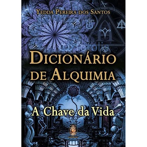 Dicionário De Alquimia: A Chave Da Vida