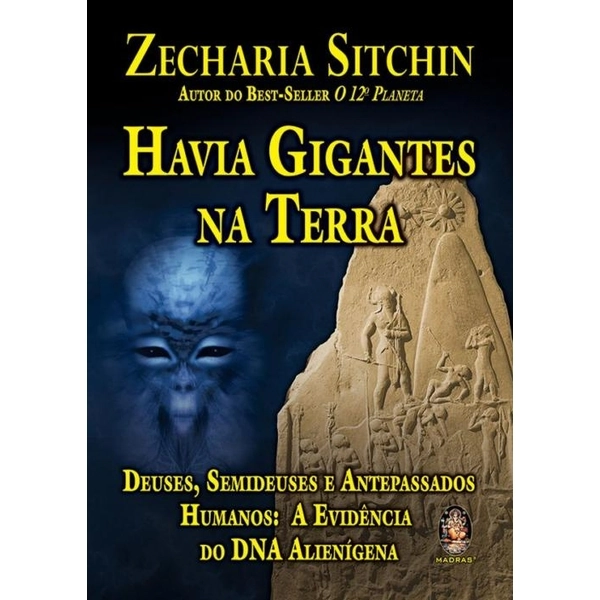 Havia Gigantes Na Terra Deuses, Semideuses E Antepassados Humanos Zecharia Sitchin