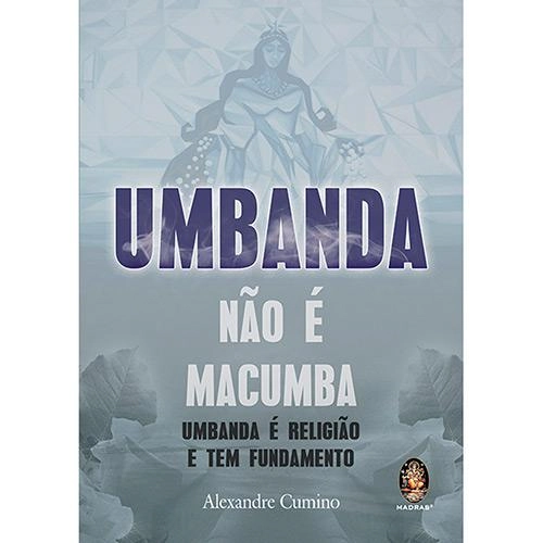 Livro Umbanda Não é Macumba: Umbanda é Religião E Tem Fundamento