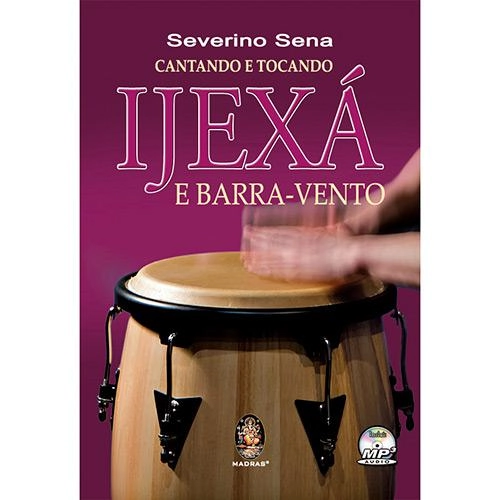 Livro Cantando E Tocando Ijexá E Barra Vento